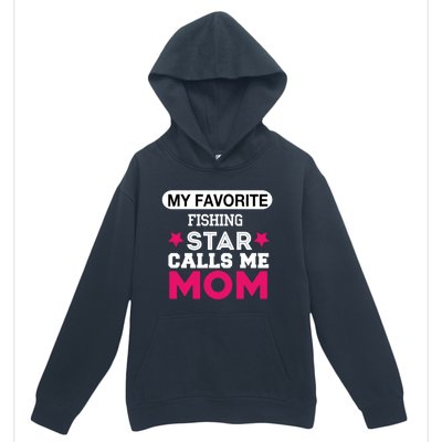 My Favorite Fishing Star Calls Me Mom Proud Funny Gift Urban Pullover Hoodie