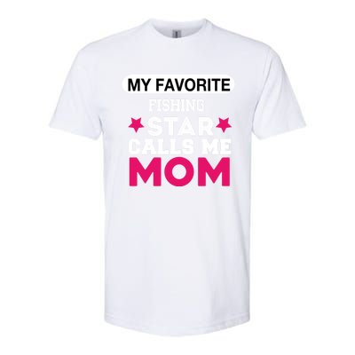 My Favorite Fishing Star Calls Me Mom Proud Funny Gift Softstyle CVC T-Shirt