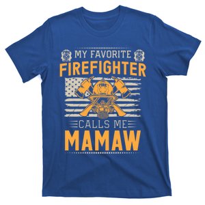 My Favorite Firefighter Calls Me Mamaw Proud Fire Gift T-Shirt