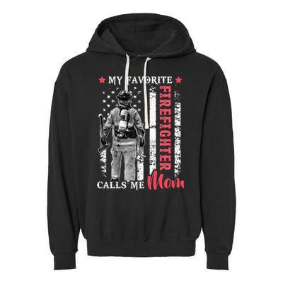 My Favorite Firefighter Calls Me Mom USA Flag Mother Garment-Dyed Fleece Hoodie