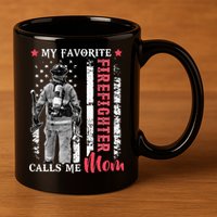 My Favorite Firefighter Calls Me Mom USA Flag Mother 11oz C Handle Ceramic Mug
