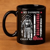My Favorite Firefighter Calls Me Mom USA Flag Mother 11oz C Handle Ceramic Mug