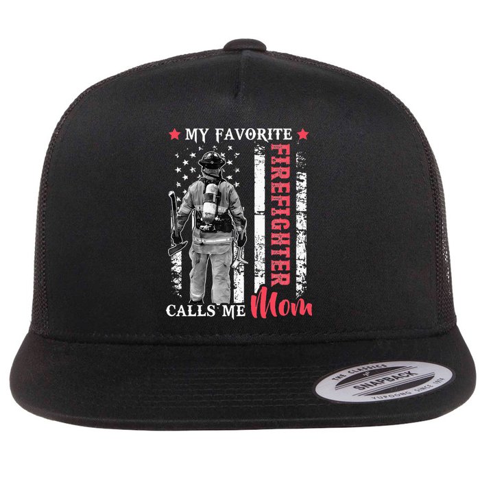 My Favorite Firefighter Calls Me Mom USA Flag Mother Flat Bill Trucker Hat