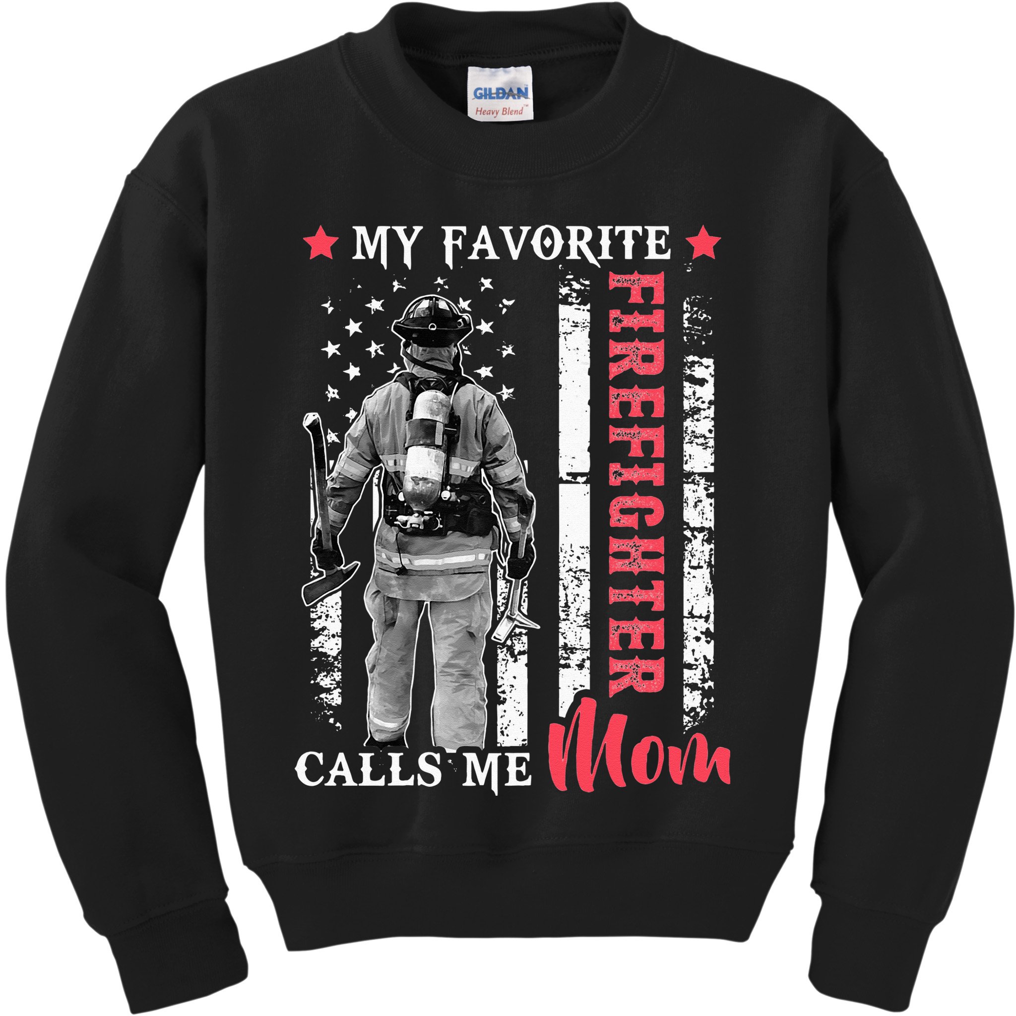 My Favorite Firefighter Calls Me Mom USA Flag Mother Kids Sweatshirt