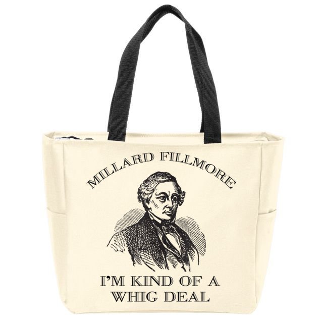 Millard Fillmore Funny Whig Party American History Zip Tote Bag