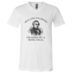 Millard Fillmore Funny Whig Party American History V-Neck T-Shirt