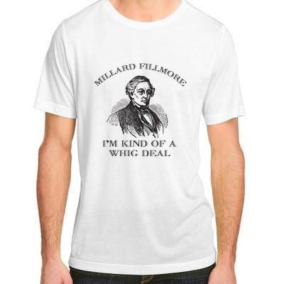 Millard Fillmore Funny Whig Party American History Adult ChromaSoft Performance T-Shirt