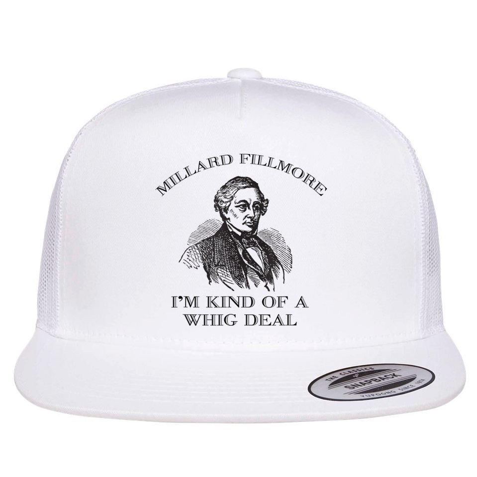 Millard Fillmore Funny Whig Party American History Flat Bill Trucker Hat