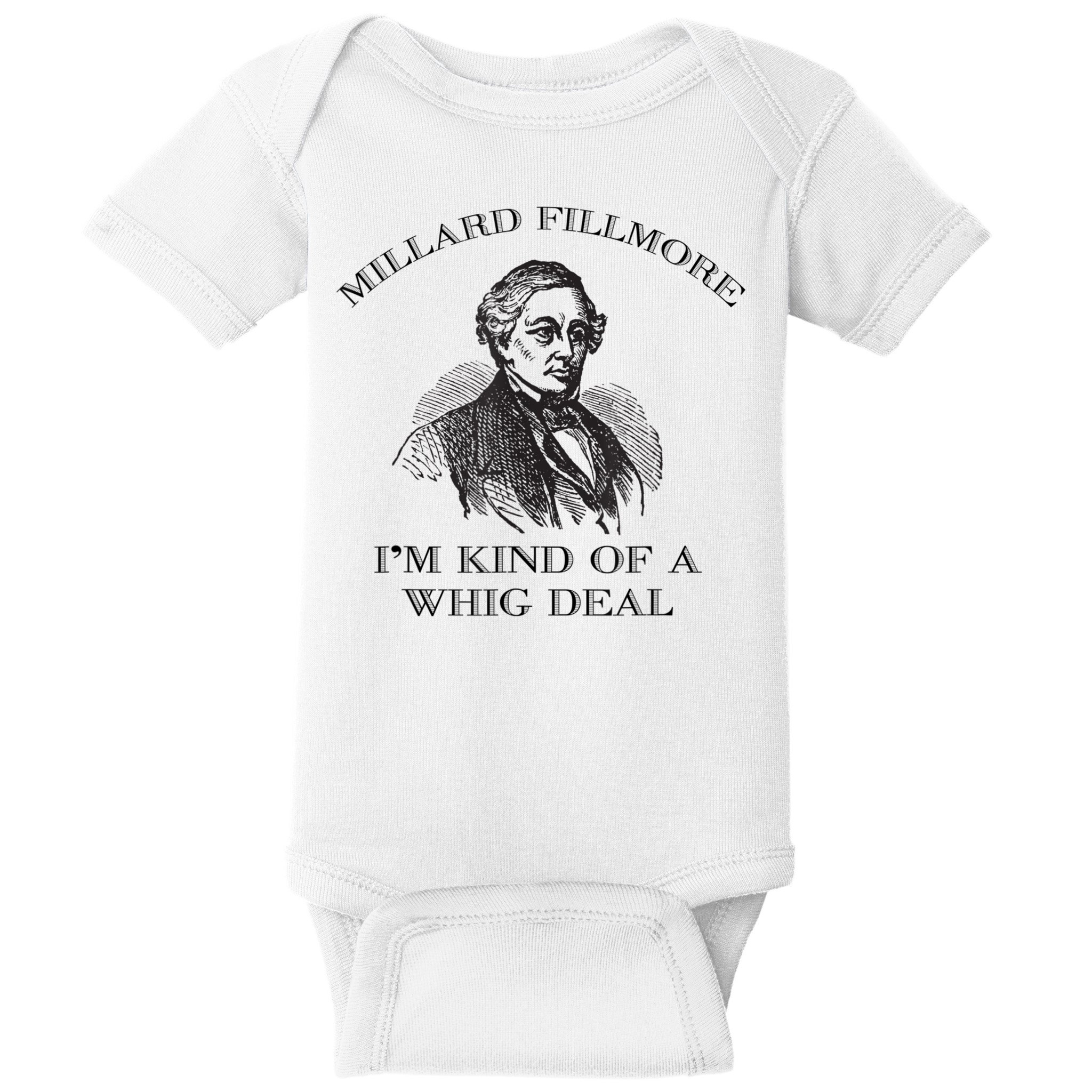 Millard Fillmore Funny Whig Party American History Baby Bodysuit