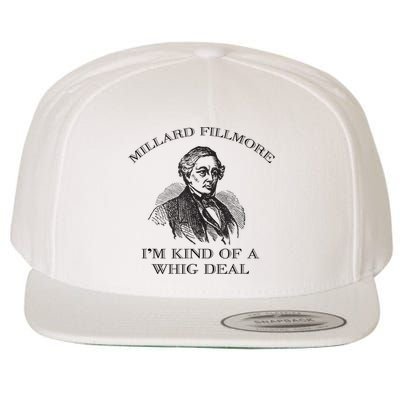 Millard Fillmore Funny Whig Party American History Wool Snapback Cap