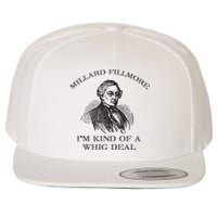 Millard Fillmore Funny Whig Party American History Wool Snapback Cap