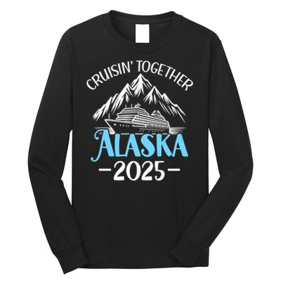 Matching Family Friends And Group Alaska Cruise 2025 Funny Gift Long Sleeve Shirt