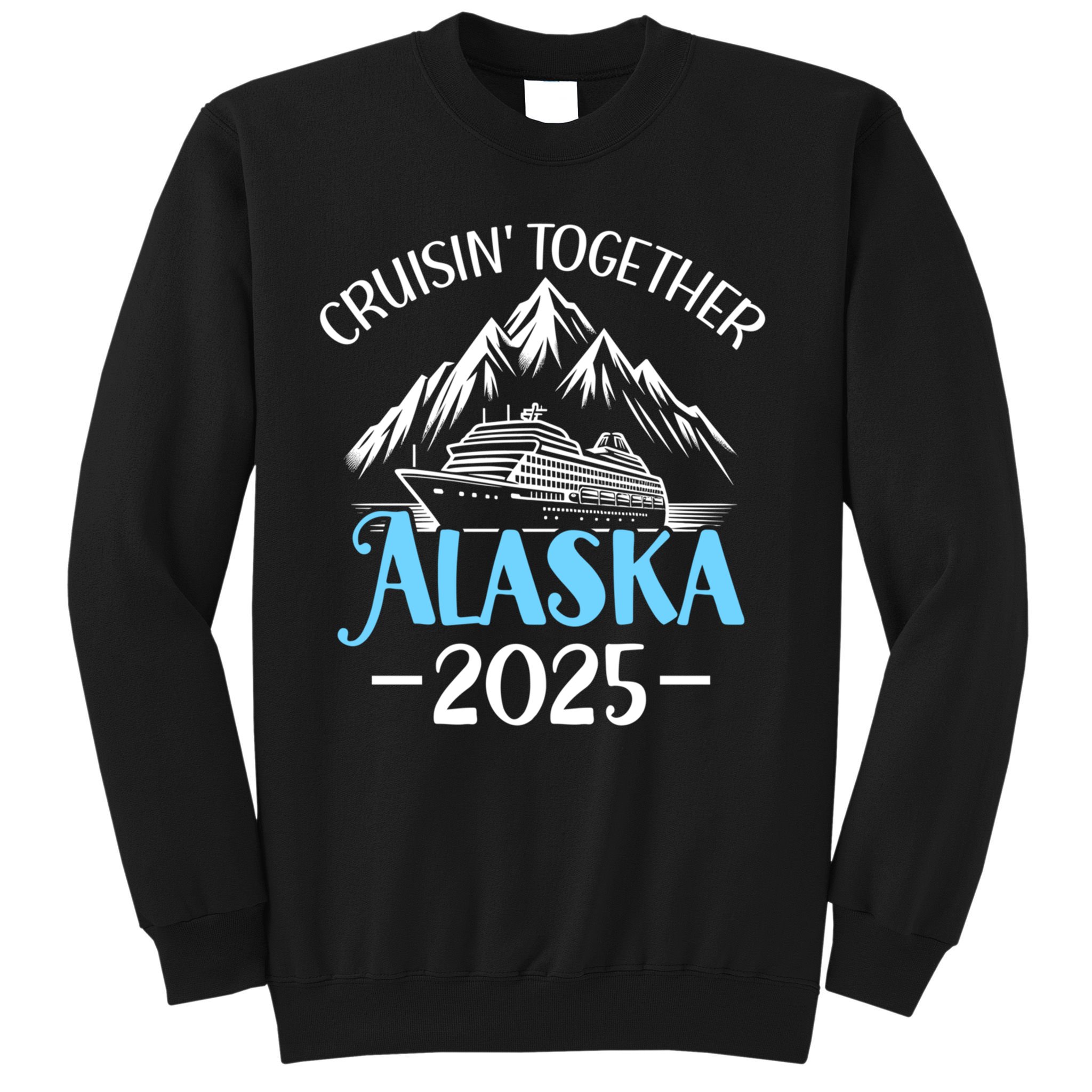 Matching Family Friends And Group Alaska Cruise 2025 Funny Gift Sweatshirt