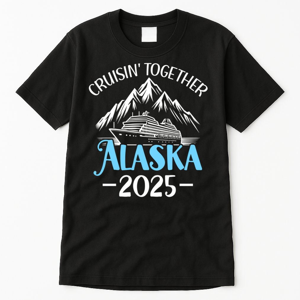 Matching Family Friends And Group Alaska Cruise 2025 Funny Gift Tall T-Shirt