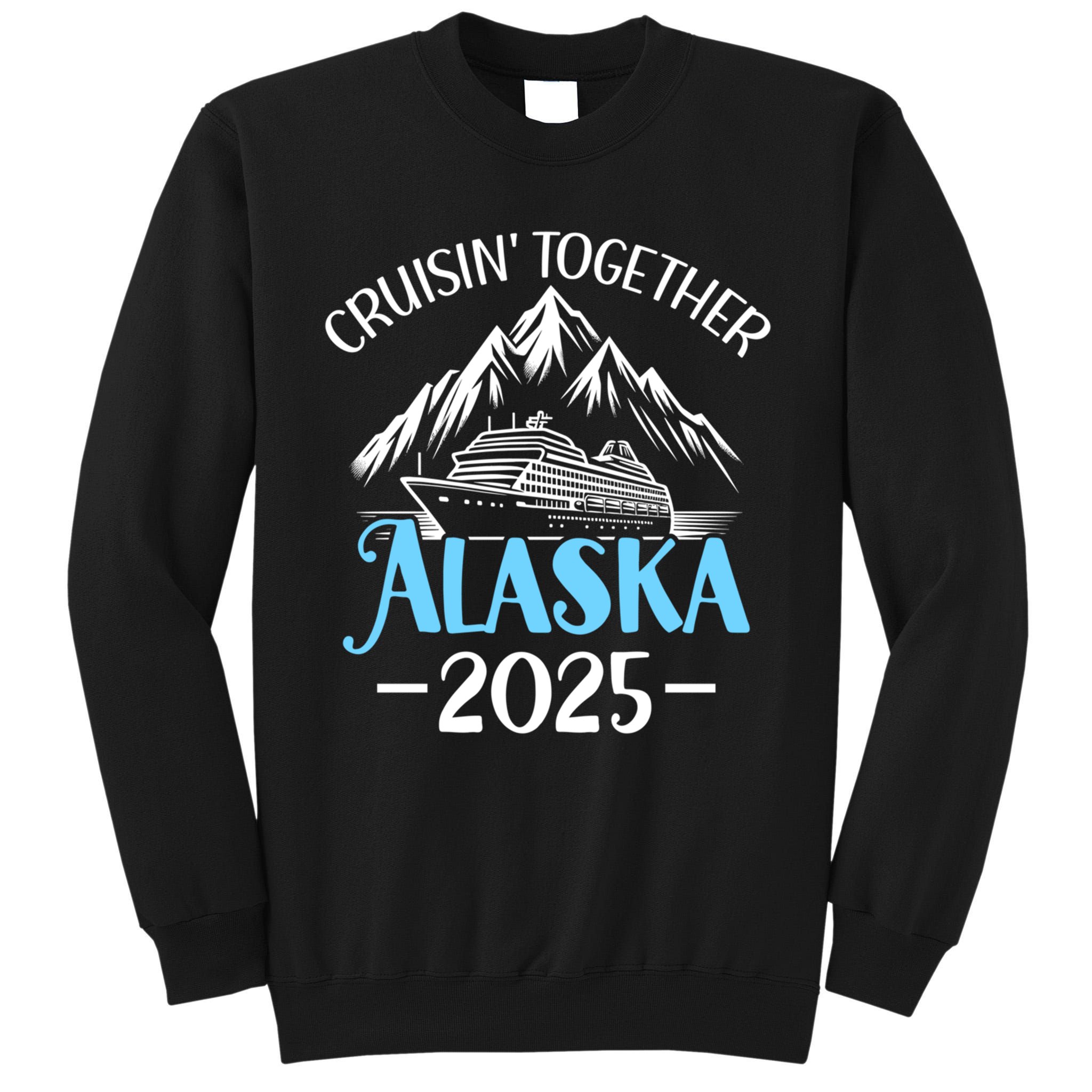 Matching Family Friends And Group Alaska Cruise 2025 Funny Gift Tall Sweatshirt