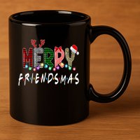 Merry Friendsmas Friends Christmas Family Matching Xmas 11oz C Handle Ceramic Mug