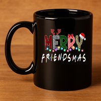 Merry Friendsmas Friends Christmas Family Matching Xmas 11oz C Handle Ceramic Mug