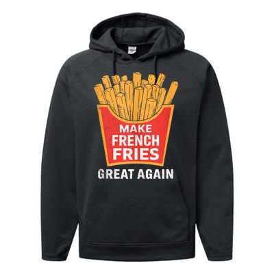 Make French Fries Great Again Donald Trump 2024 Mcdon 2024 T-shirts Performance Fleece Hoodie