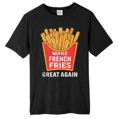 Make French Fries Great Again Donald Trump 2024 Mcdon 2024 T-shirts Tall Fusion ChromaSoft Performance T-Shirt