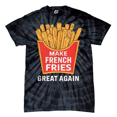 Make French Fries Great Again Donald Trump 2024 Mcdon 2024 T-shirts Tie-Dye T-Shirt