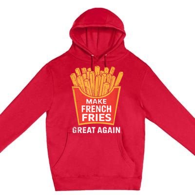 Make French Fries Great Again Donald Trump 2024 Mcdon 2024 T-shirts Premium Pullover Hoodie