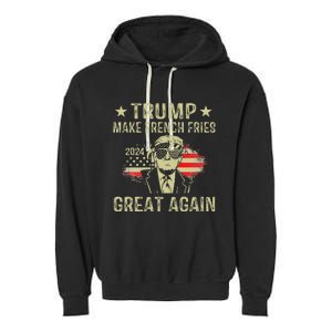 Make French Fries Great Again Trump 2024 French Fry Garment-Dyed Fleece Hoodie