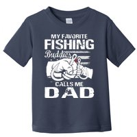 My Favorite Fishing Buddies Calls Me Dad Toddler T-Shirt