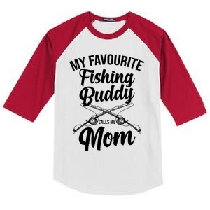 My Favourite Fishing Buddy Calls Me Mom Fishing Meaningful Gift Kids Colorblock Raglan Jersey