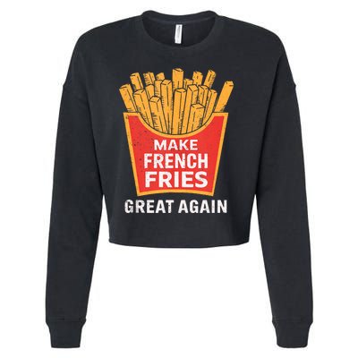 Make French Fries Great Again Donald Trump 2024 French Fry Cropped Pullover Crew