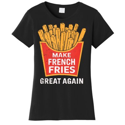 Make French Fries Great Again Donald Trump 2024 French Fry Women's T-Shirt