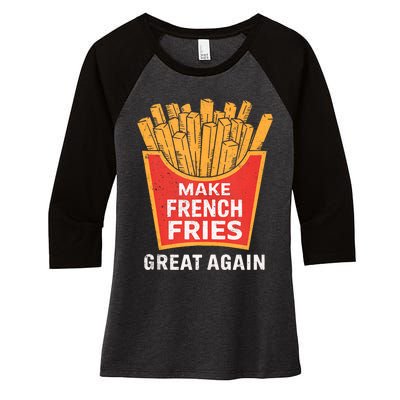 Make French Fries Great Again Donald Trump 2024 French Fry Women's Tri-Blend 3/4-Sleeve Raglan Shirt