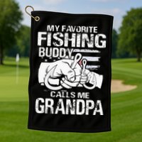 My Favorite Fishing Buddy Calls Me Grandpa Golf Towel