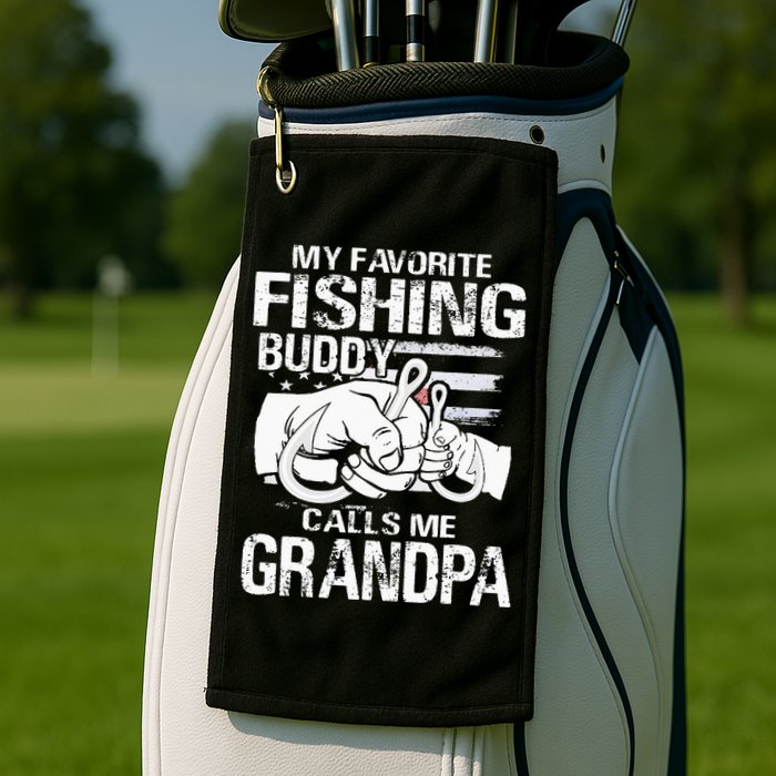 My Favorite Fishing Buddy Calls Me Grandpa Golf Towel