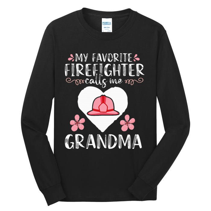 My Favorite Firefighter Calls Me Grandma Mom Tall Long Sleeve T-Shirt