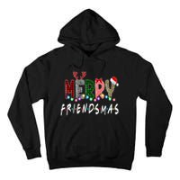 Merry Friendsmas Friends Christmas Matching Xmas Gift Tall Hoodie