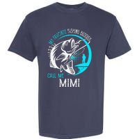 My Favorite Fishing Buddies Call Me Mimi Garment-Dyed Heavyweight T-Shirt