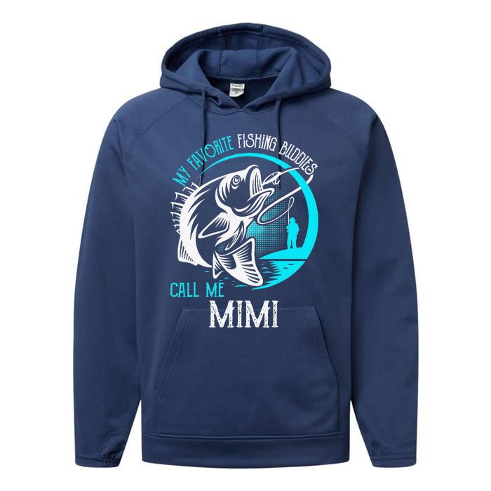 My Favorite Fishing Buddies Call Me Mimi Performance Fleece Hoodie