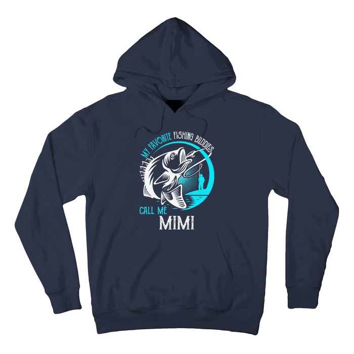 My Favorite Fishing Buddies Call Me Mimi Hoodie