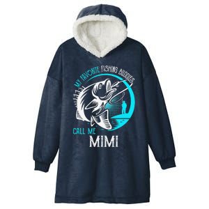 My Favorite Fishing Buddies Call Me Mimi Hooded Wearable Blanket