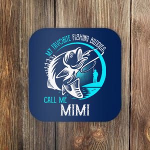 My Favorite Fishing Buddies Call Me Mimi Coaster