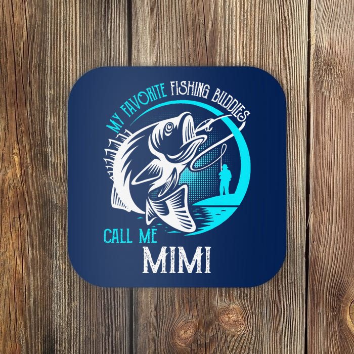 My Favorite Fishing Buddies Call Me Mimi Coaster