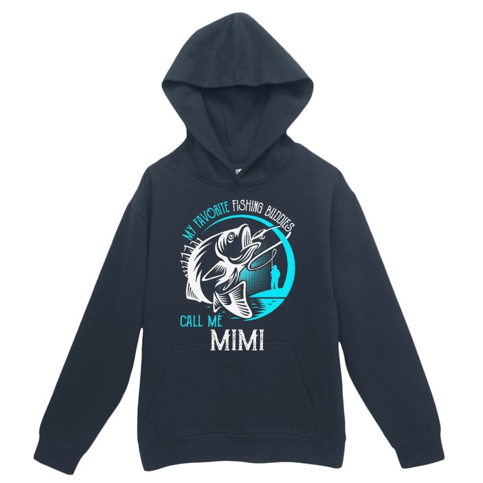 My Favorite Fishing Buddies Call Me Mimi Urban Pullover Hoodie