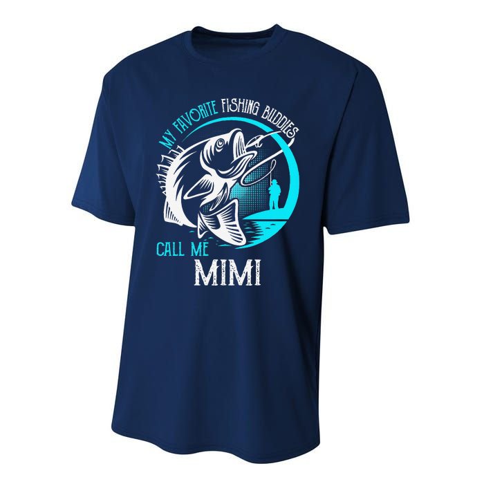 My Favorite Fishing Buddies Call Me Mimi Performance Sprint T-Shirt