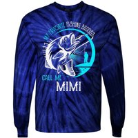 My Favorite Fishing Buddies Call Me Mimi Tie-Dye Long Sleeve Shirt