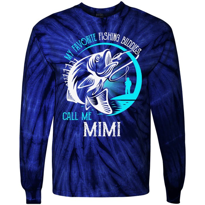 My Favorite Fishing Buddies Call Me Mimi Tie-Dye Long Sleeve Shirt