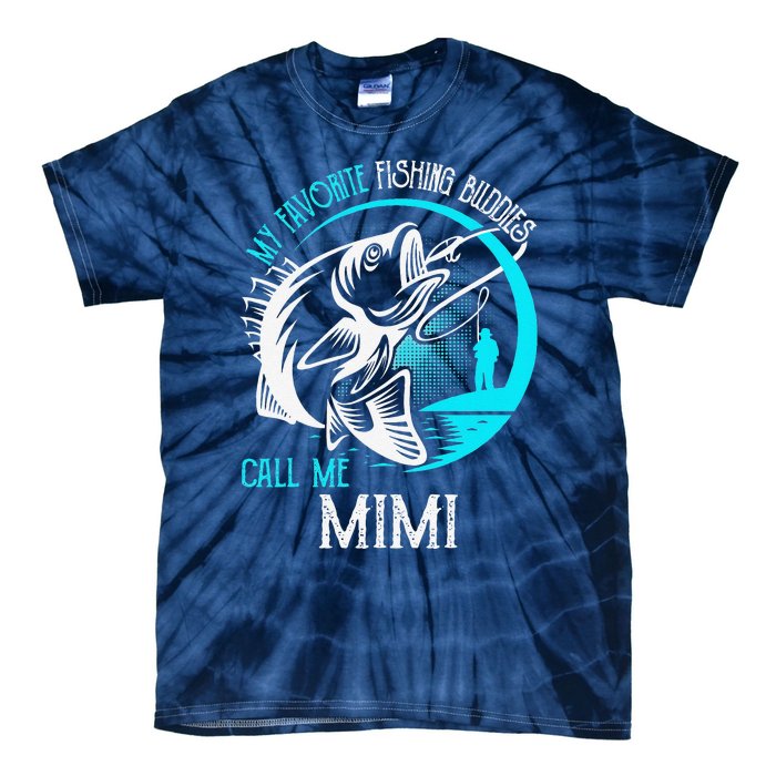 My Favorite Fishing Buddies Call Me Mimi Tie-Dye T-Shirt