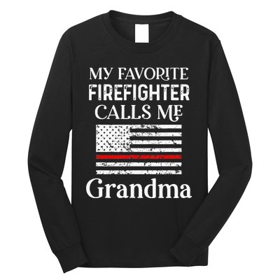 My Favorite Firefighter Calls Me Grandma Thin Red Line Long Sleeve Shirt