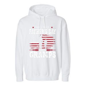 My First Fathers Day As A Gramps American Flag New Grandpa Great Gift Garment-Dyed Fleece Hoodie