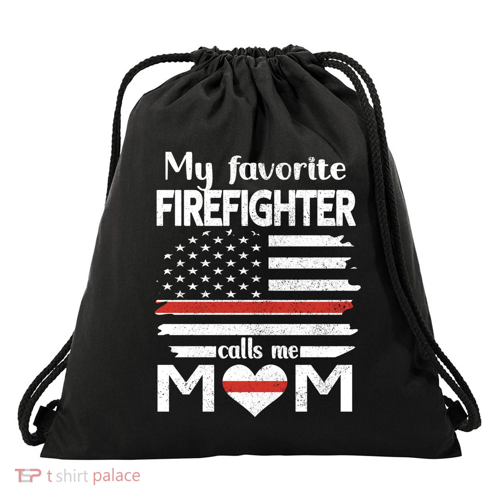 My Favorite Firefighter Calls Me Mom Thin Red Line Fire Mom Cool Gift Drawstring Bag