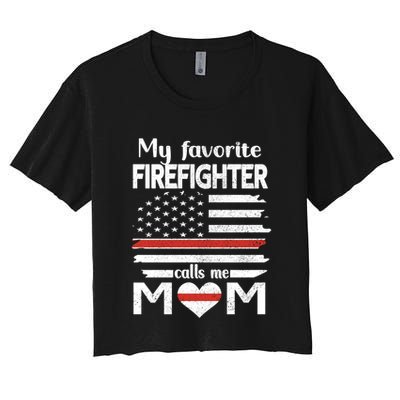My Favorite Firefighter Calls Me Mom Thin Red Line Fire Mom Cool Gift Crop Top